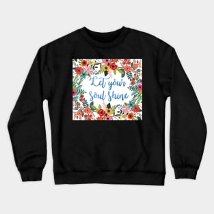 Let your soul shine Crewneck Sweatshirt